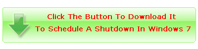 Download It To Schedule A Shutdown In Windows 7