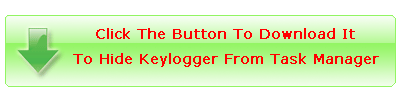 Download An Invisible Keylogger To Hide Keylogger From Task Manager
