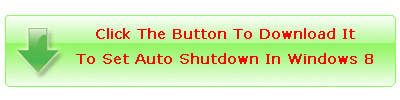 Download It To Set Auto Shutdown In Windows 8